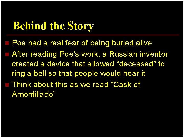 Behind the Story Poe had a real fear of being buried alive n After Behind the Story Poe had a real fear of being buried alive n After