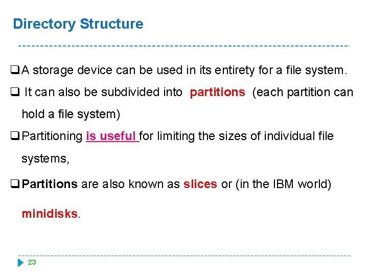 Directory Structure q. A storage device can be used in its entirety for a