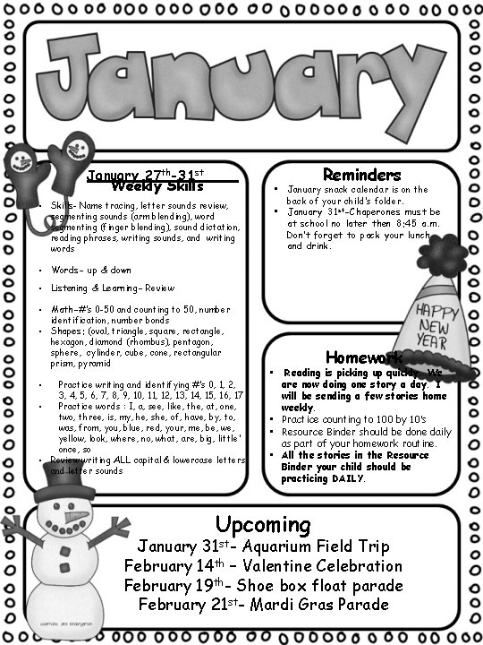 Reminders January 27 th-31 st Weekly Skills • January snack calendar is on the