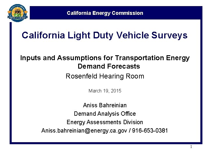 California Energy Commission California Light Duty Vehicle Surveys Inputs and Assumptions for Transportation Energy