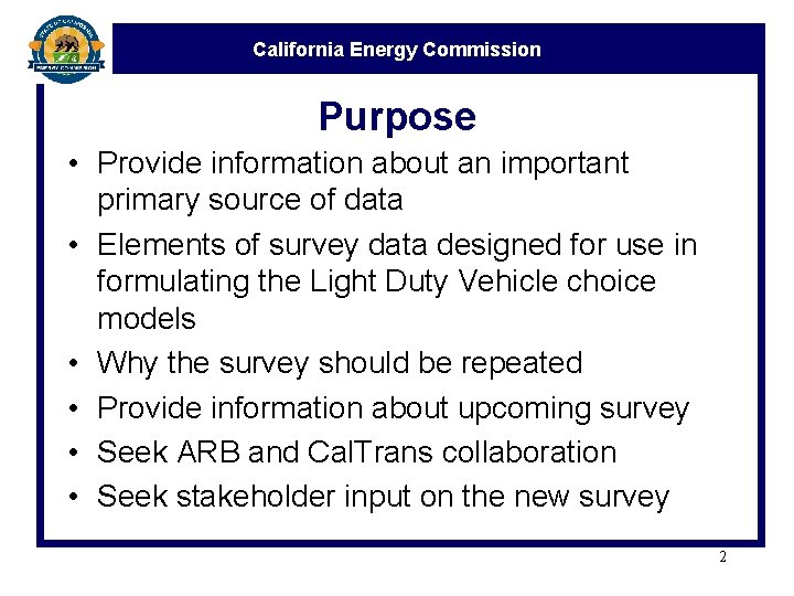 California Energy Commission Purpose • Provide information about an important primary source of data