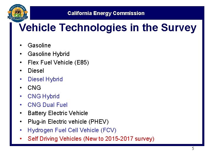 California Energy Commission Vehicle Technologies in the Survey • • • Gasoline Hybrid Flex