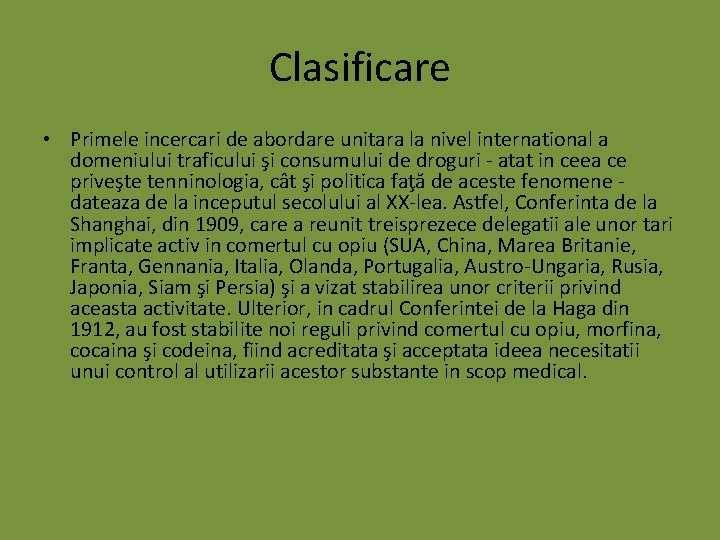 Clasificare • Primele incercari de abordare unitara la nivel international a domeniului traficului şi