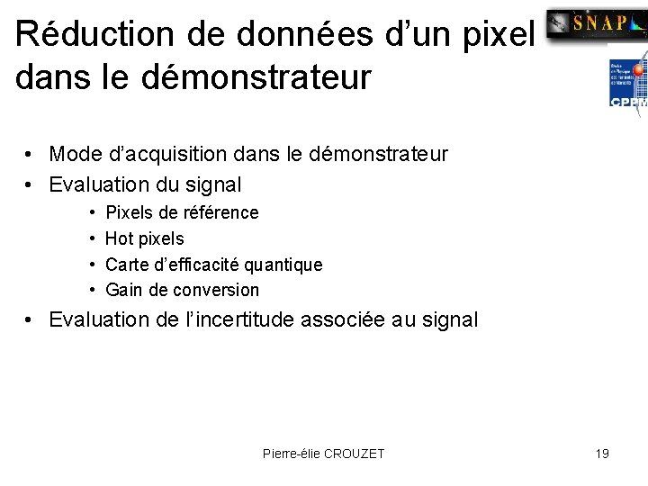 Réduction de données d’un pixel dans le démonstrateur • Mode d’acquisition dans le démonstrateur