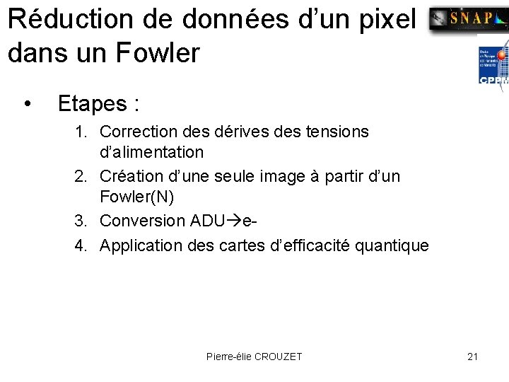 Réduction de données d’un pixel dans un Fowler • Etapes : 1. Correction des