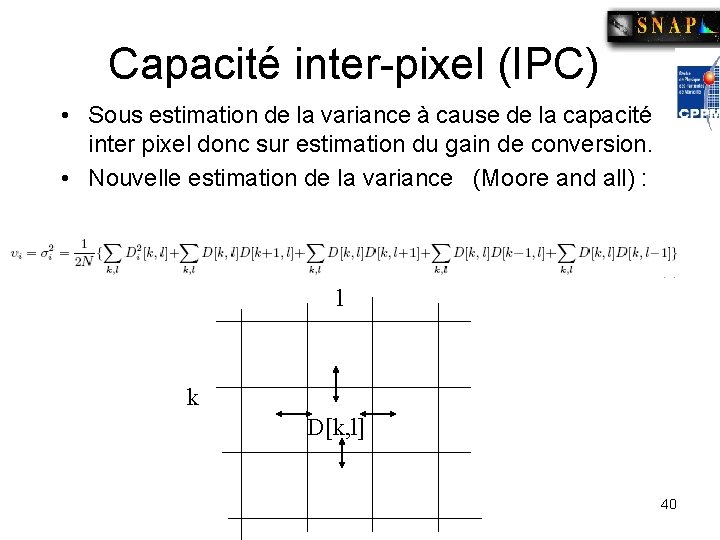 Capacité inter-pixel (IPC) • Sous estimation de la variance à cause de la capacité