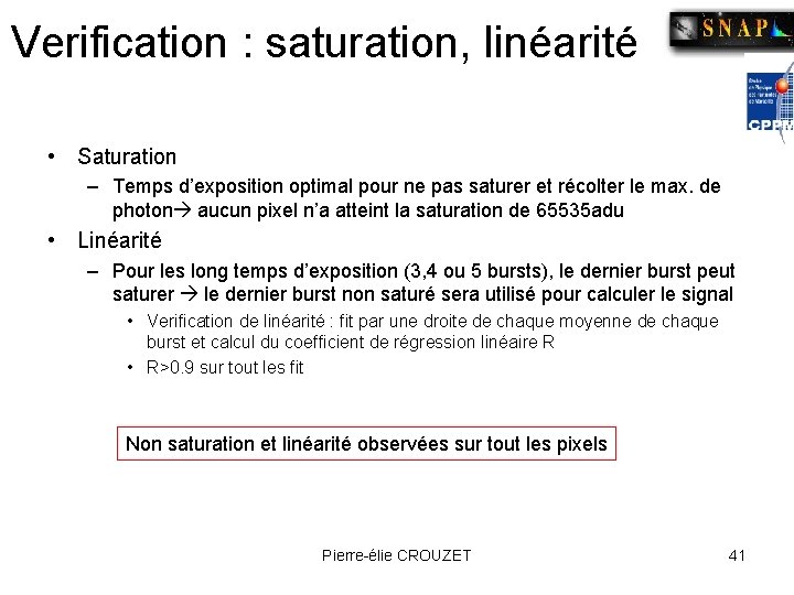 Verification : saturation, linéarité • Saturation – Temps d’exposition optimal pour ne pas saturer
