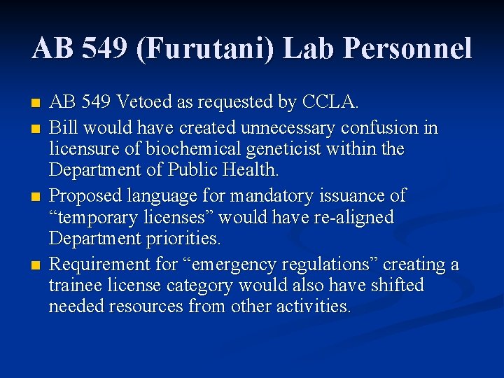 AB 549 (Furutani) Lab Personnel n n AB 549 Vetoed as requested by CCLA.