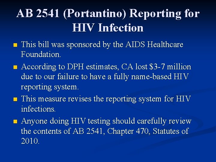 AB 2541 (Portantino) Reporting for HIV Infection n n This bill was sponsored by