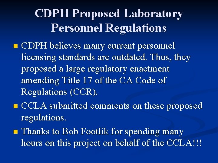 CDPH Proposed Laboratory Personnel Regulations CDPH believes many current personnel licensing standards are outdated.