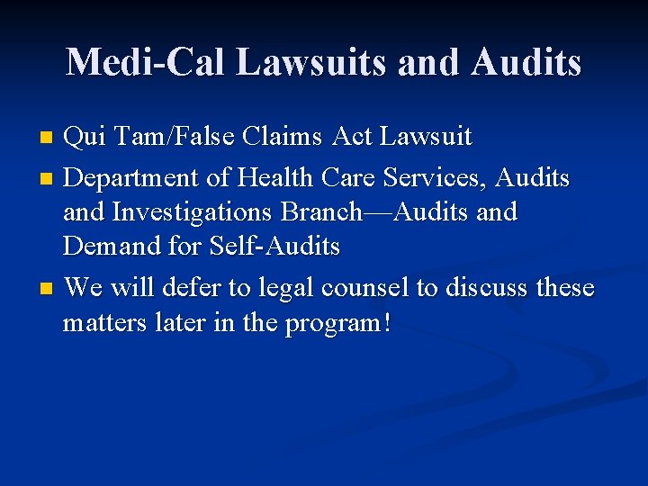 Medi-Cal Lawsuits and Audits Qui Tam/False Claims Act Lawsuit n Department of Health Care