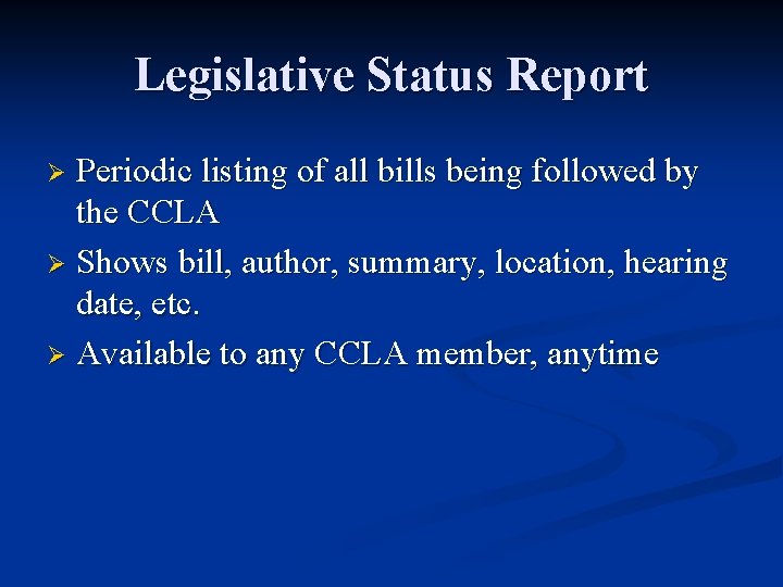 Legislative Status Report Periodic listing of all bills being followed by the CCLA Ø