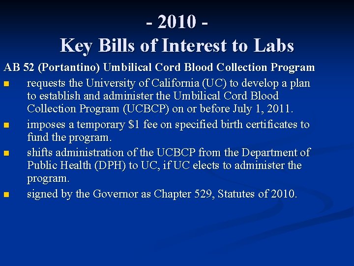 - 2010 Key Bills of Interest to Labs AB 52 (Portantino) Umbilical Cord Blood