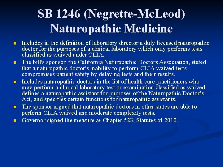 SB 1246 (Negrette-Mc. Leod) Naturopathic Medicine n n n Includes in the definition of