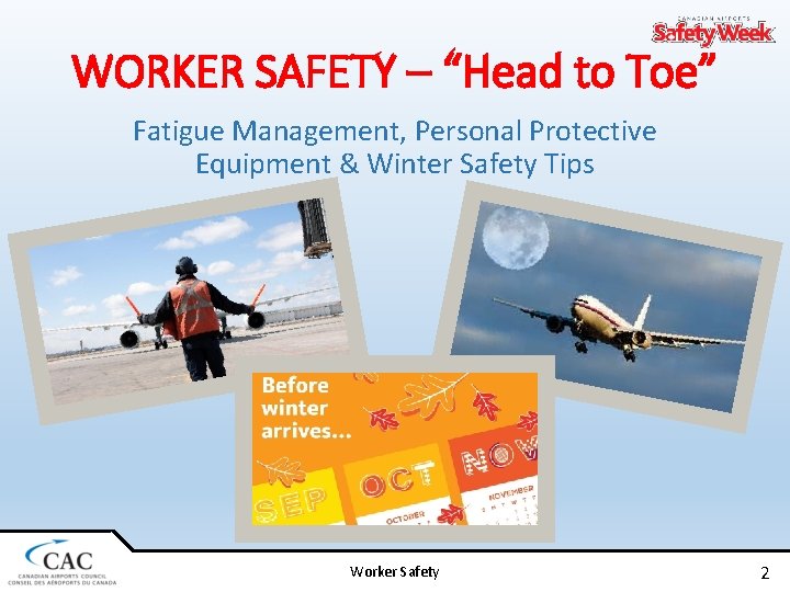 WORKER SAFETY – “Head to Toe” Fatigue Management, Personal Protective Equipment & Winter Safety