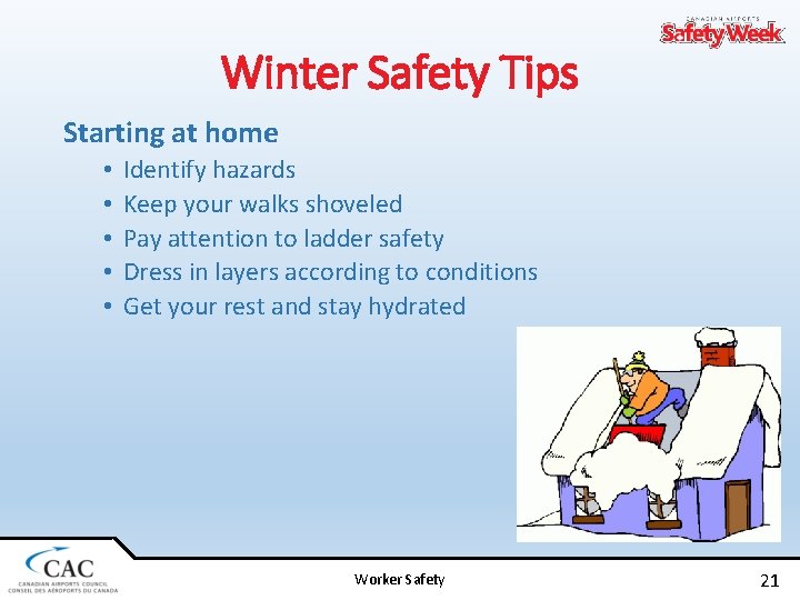 Winter Safety Tips Starting at home • • • Identify hazards Keep your walks