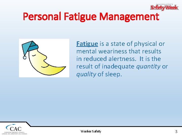 Personal Fatigue Management Fatigue is a state of physical or mental weariness that results