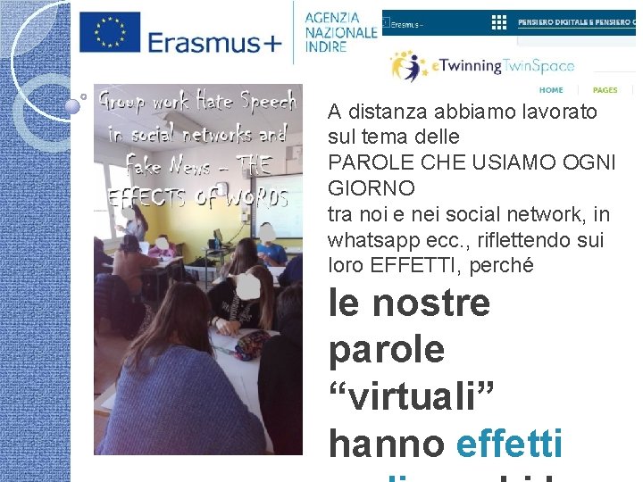 A distanza abbiamo lavorato sul tema delle PAROLE CHE USIAMO OGNI GIORNO tra noi