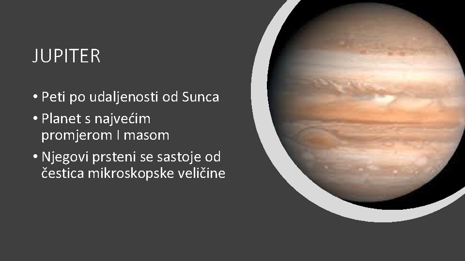 JUPITER • Peti po udaljenosti od Sunca • Planet s najvećim promjerom I masom