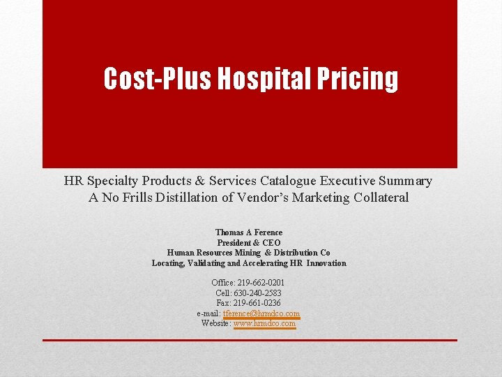 Cost-Plus Hospital Pricing HR Specialty Products & Services Catalogue Executive Summary A No Frills