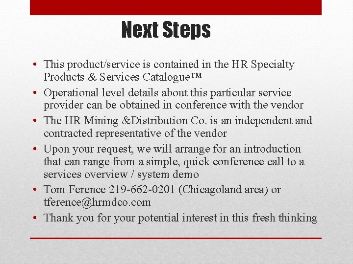 Next Steps • This product/service is contained in the HR Specialty Products & Services