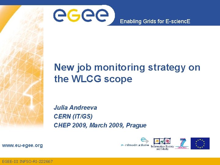 Enabling Grids for E-scienc. E New job monitoring strategy on the WLCG scope Julia