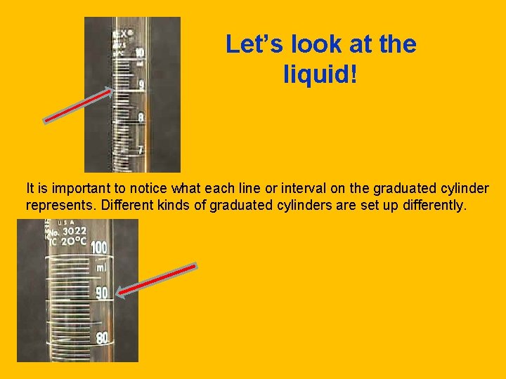 Let’s look at the liquid! It is important to notice what each line or