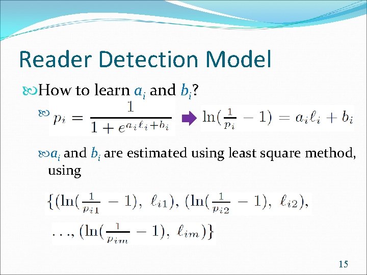 Reader Detection Model How to learn ai and bi? ai and bi are estimated