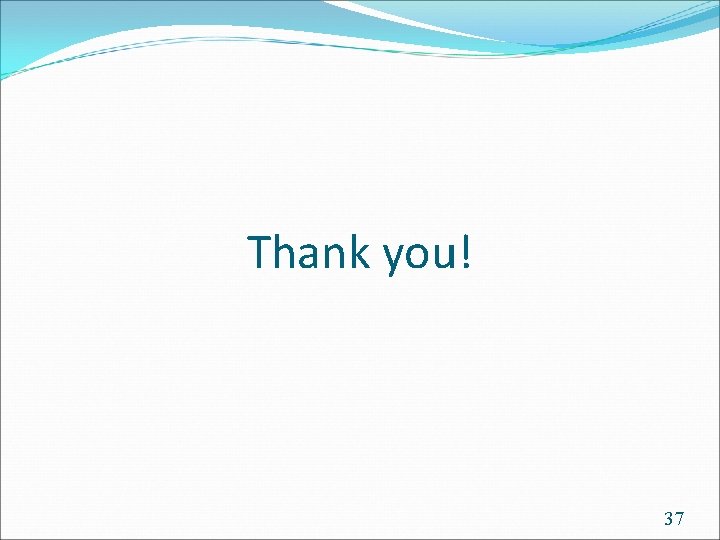 Thank you! 37 