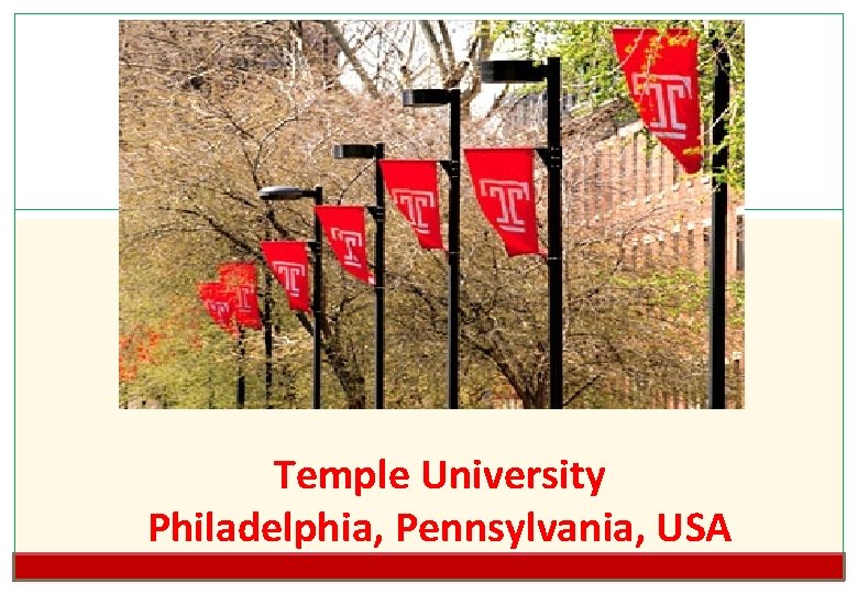 Temple University Philadelphia, Pennsylvania, USA 