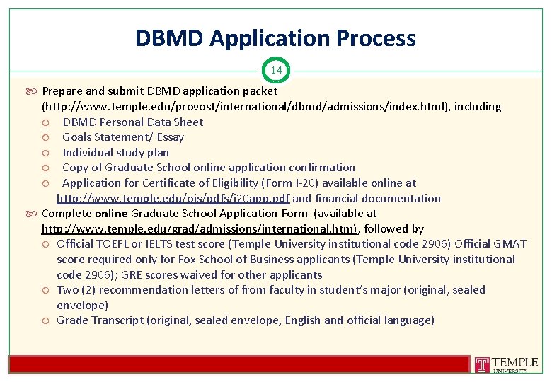 DBMD Application Process 14 Prepare and submit DBMD application packet (http: //www. temple. edu/provost/international/dbmd/admissions/index.