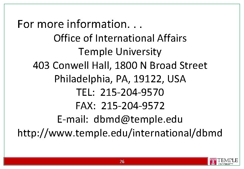 For more information. . . Office of International Affairs Temple University 403 Conwell Hall,