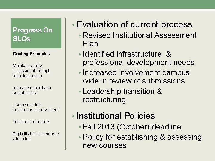 Progress On SLOs Guiding Principles Maintain quality assessment through technical review Increase capacity for