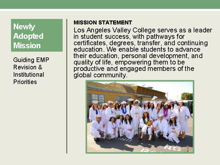 Newly Adopted Mission Guiding EMP Revision & Institutional Priorities MISSION STATEMENT Los Angeles Valley