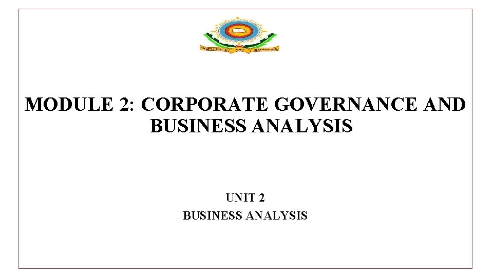 Module 2 Corporate Governance And Business Analysis Unit