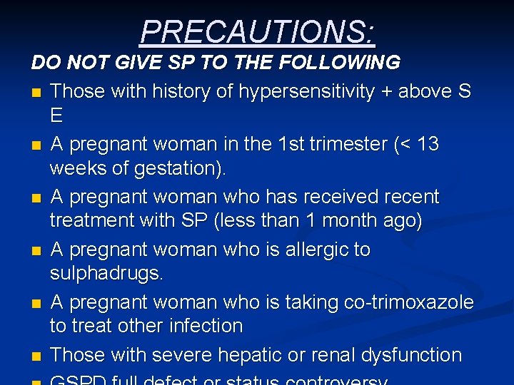 PRECAUTIONS: DO NOT GIVE SP TO THE FOLLOWING n Those with history of hypersensitivity