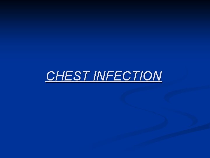 CHEST INFECTION 