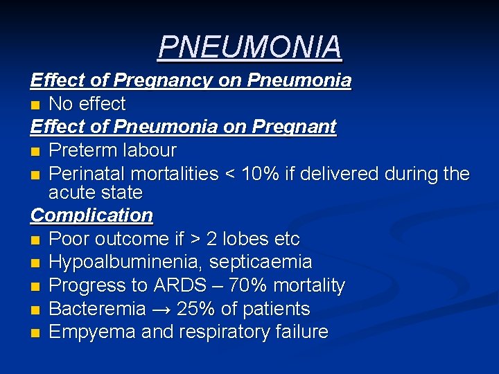 PNEUMONIA Effect of Pregnancy on Pneumonia n No effect Effect of Pneumonia on Pregnant