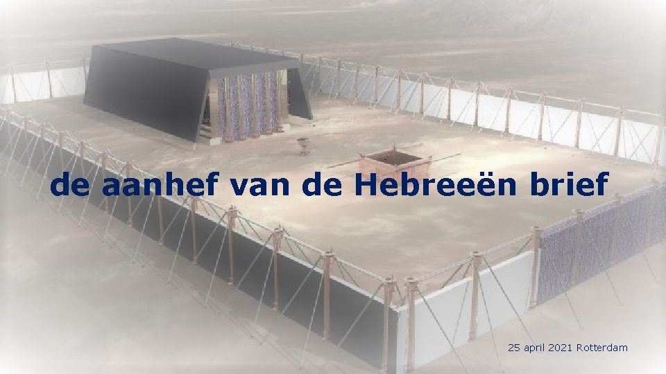 de aanhef van de Hebreeën brief 25 april 2021 Rotterdam 