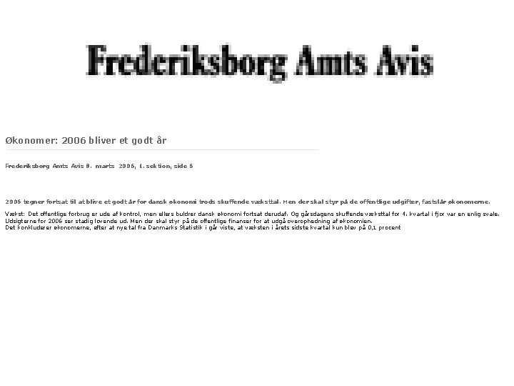 Økonomer: 2006 bliver et godt år Frederiksborg Amts Avis 8. marts 2006, 1. sektion,