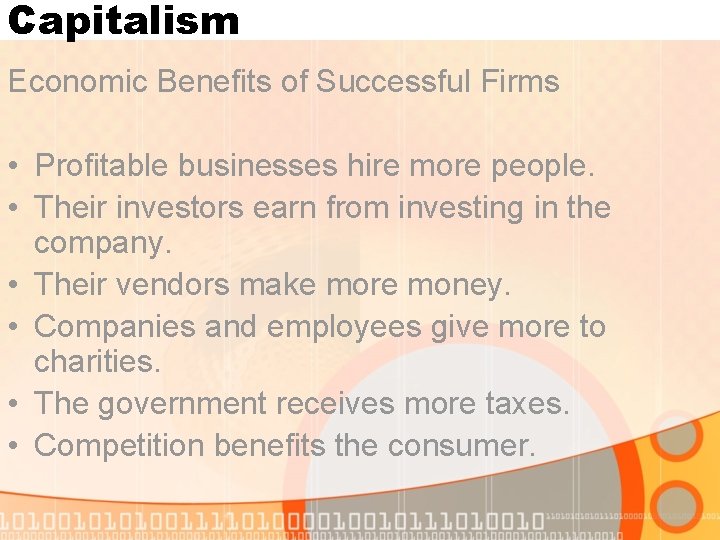 Capitalism Economic Benefits of Successful Firms • Profitable businesses hire more people. • Their Capitalism Economic Benefits of Successful Firms • Profitable businesses hire more people. • Their