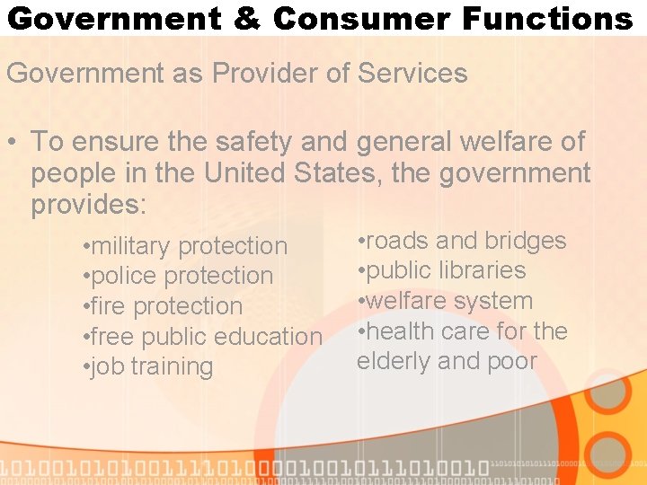 Government & Consumer Functions Government as Provider of Services • To ensure the safety Government & Consumer Functions Government as Provider of Services • To ensure the safety