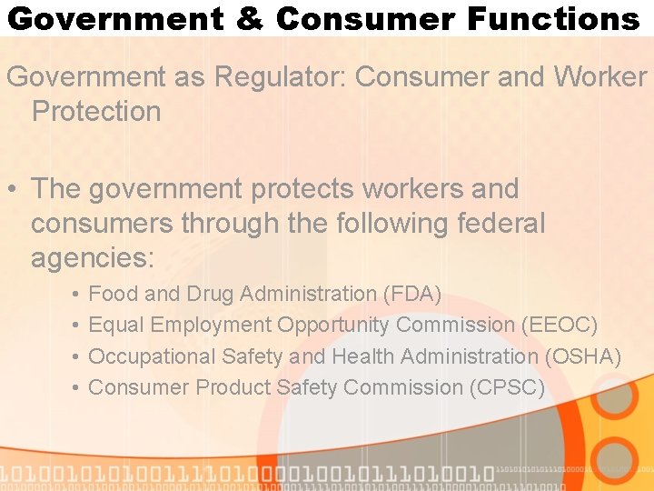 Government & Consumer Functions Government as Regulator: Consumer and Worker Protection • The government Government & Consumer Functions Government as Regulator: Consumer and Worker Protection • The government