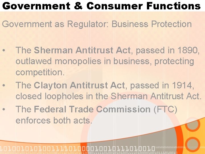 Government & Consumer Functions Government as Regulator: Business Protection • • • The Sherman Government & Consumer Functions Government as Regulator: Business Protection • • • The Sherman