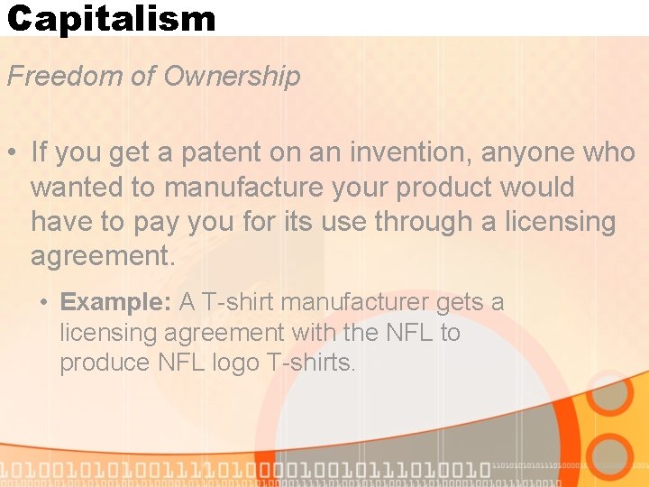 Capitalism Freedom of Ownership • If you get a patent on an invention, anyone Capitalism Freedom of Ownership • If you get a patent on an invention, anyone