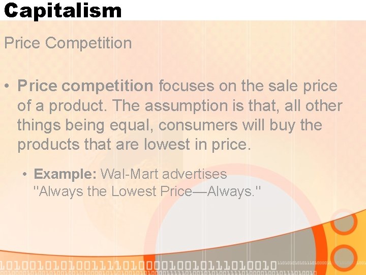 Capitalism Price Competition • Price competition focuses on the sale price of a product. Capitalism Price Competition • Price competition focuses on the sale price of a product.