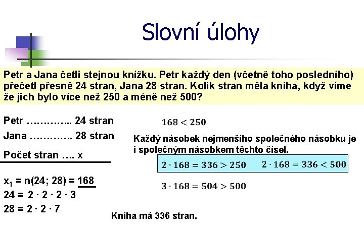 Slovní úlohy Petr a Jana četli stejnou knížku. Petr každý den (včetně toho posledního)