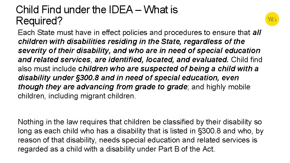 Child Find under the IDEA – What is Required? Each State must have in