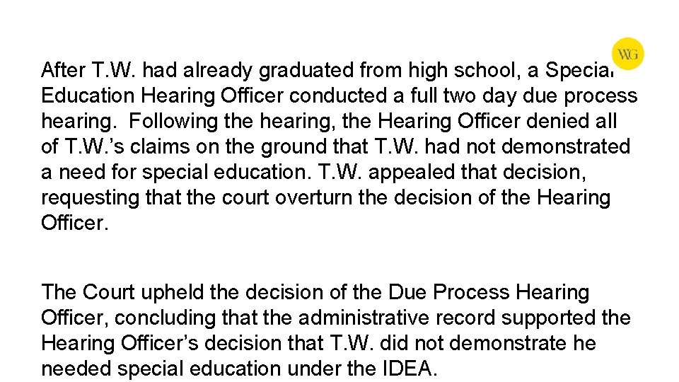 After T. W. had already graduated from high school, a Special Education Hearing Officer
