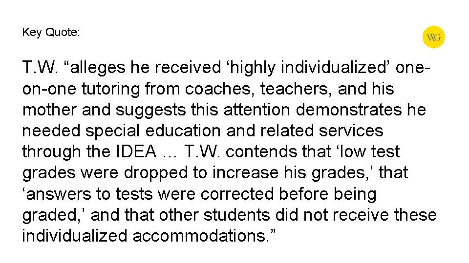 Key Quote: T. W. “alleges he received ‘highly individualized’ oneon-one tutoring from coaches, teachers,